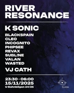 River Resonance / K Sonic, Valan, Cleo,Phipsee, Revax, Subl!ne, Wasted, Blackspain, Incognito ; VJ CATH