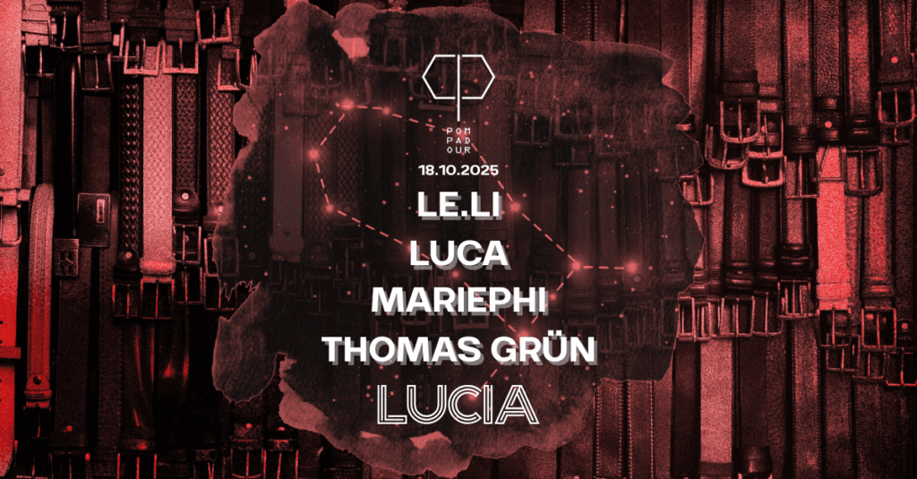 Club Pompadour: Thomas Grün, Mariephie, Le.Li, Luca