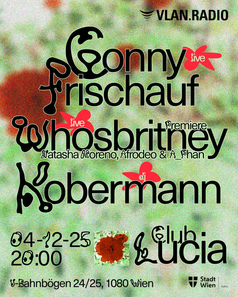 vlan.radio pres. Conny Frischauf (live), whosbritney (live), KOBERMANN (DJ)