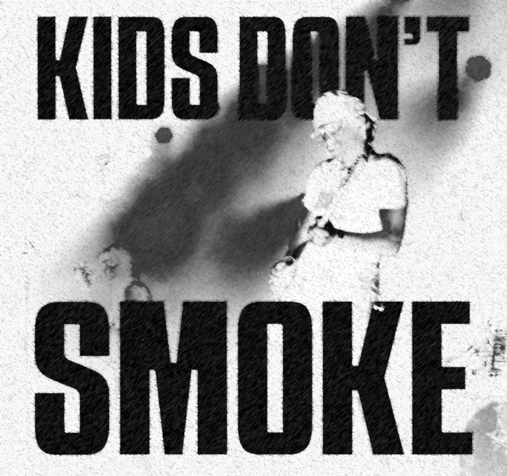 Kids don’t smoke Live