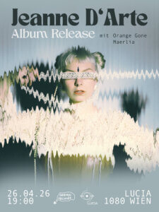 Jeanne D’Arte – Am Ufer der Welt – Album Release Show Sup.: Orange Gone & Maerlia