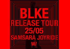 Dead Society + Epic Noise International pres/ BLKE & SAMSARA JOYRIDE