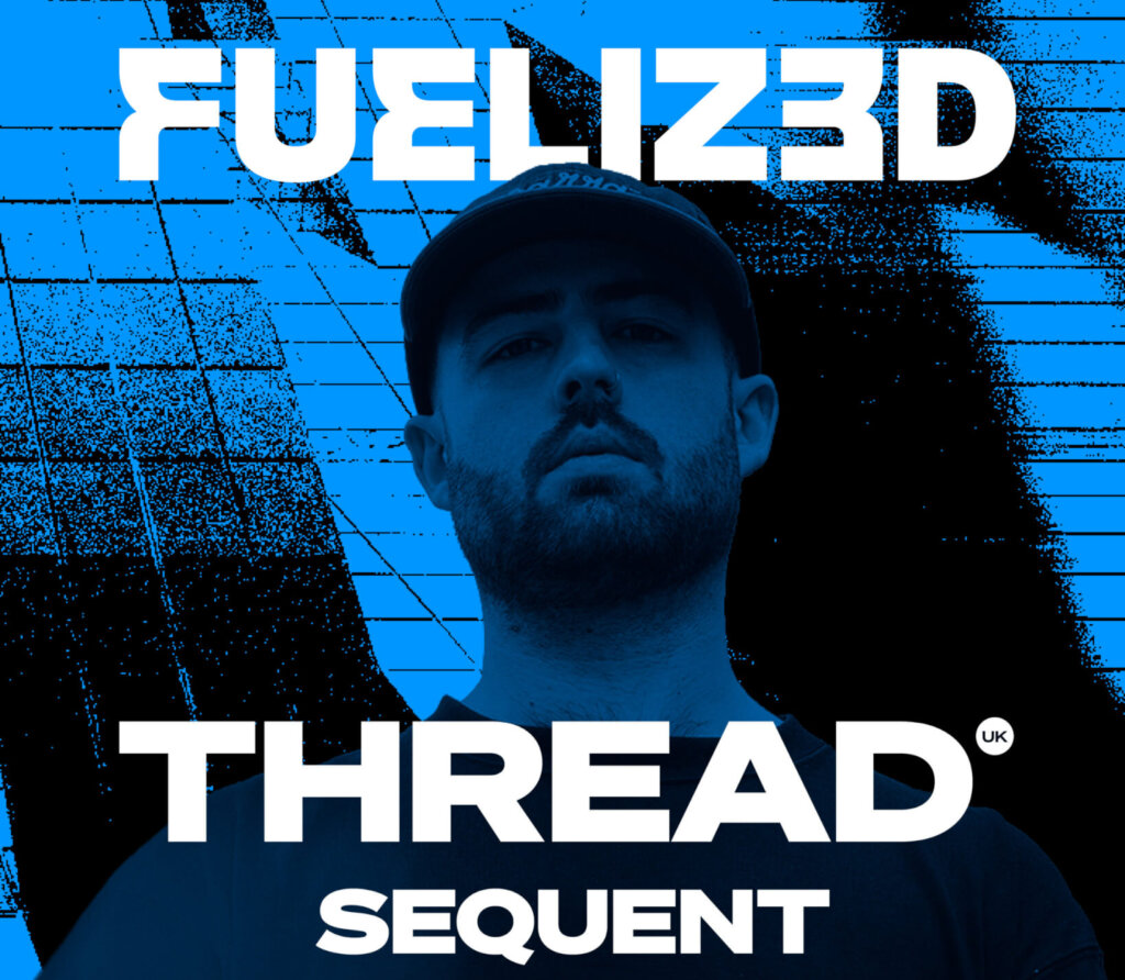 FUELIZED proudly presents THREAD [UK]